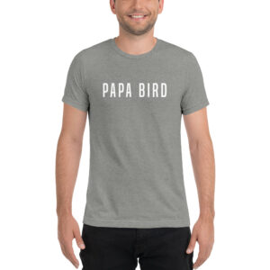 Papa Bird | Unisex Tri-blend Tee