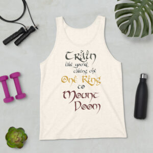 Train Like You Are Taking The One Ring to Mount Doom | Unisex Tank Top