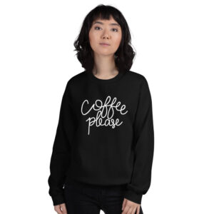 Coffee Please | Unisex Sweatshirt