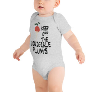 Keep Off The Dirigible Plums | Infant Bodysuit