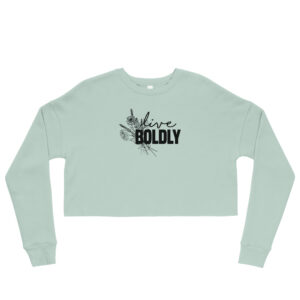 Live Boldly | Flowers | Crop Sweatshirt